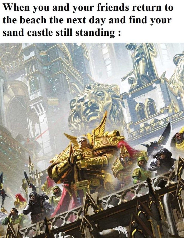 Warhammer when your friends return and the castle is still standing