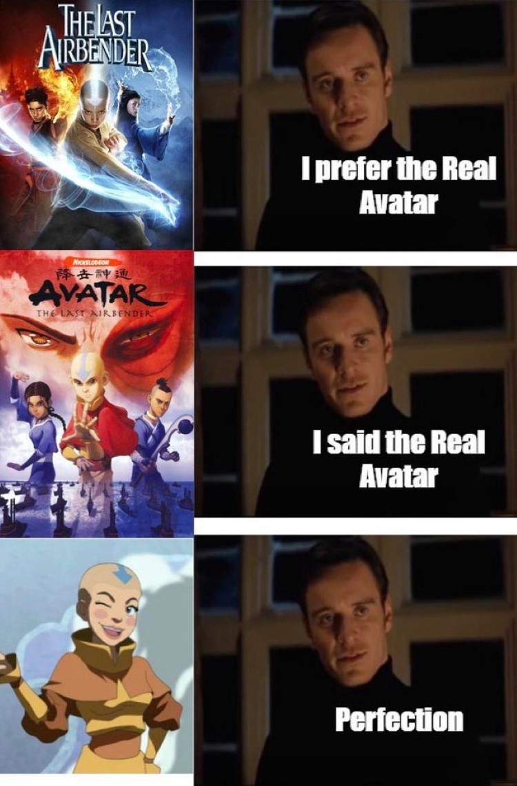 I prefer the real Avatar meme